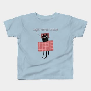 Cartoon funny black cat and the inscription "Insert coffee to begin". Kids T-Shirt